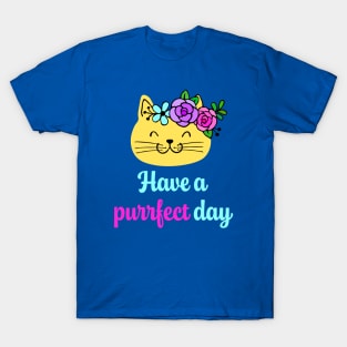 Have a Purrfect Day T-Shirt